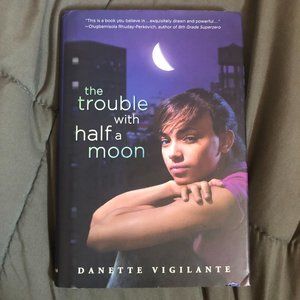 The Trouble with half a moon by Danette Vigilante